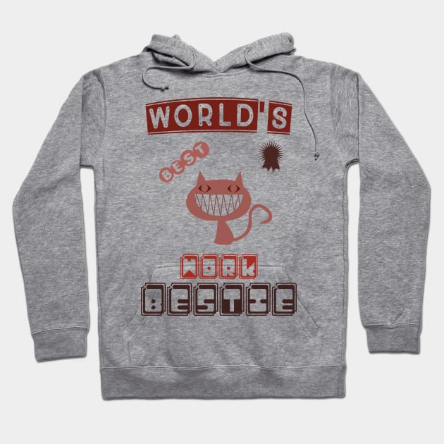 World's best work bestie, funny cat design Hoodie by YeaLove